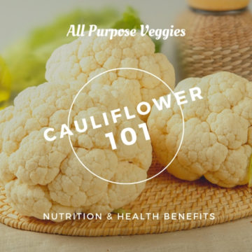 nutrition and health benefits of cauliflower. What cauliflower is good for