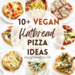 cover page - 10 vegan flatbread toppings and flatbread pizza ideas roundup